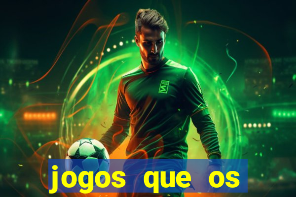 jogos que os famosos jogam para ganhar dinheiro